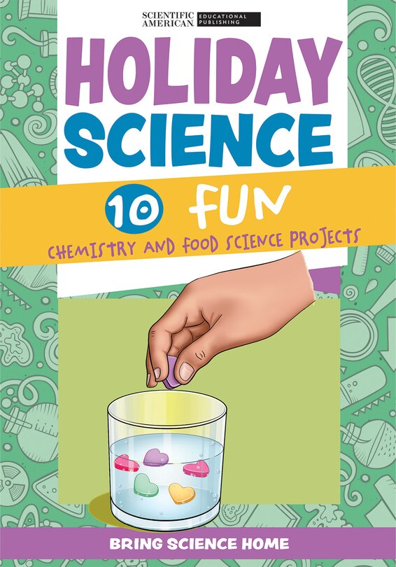 Holiday Science: 10 Fun Chemistry and Food Science Projects