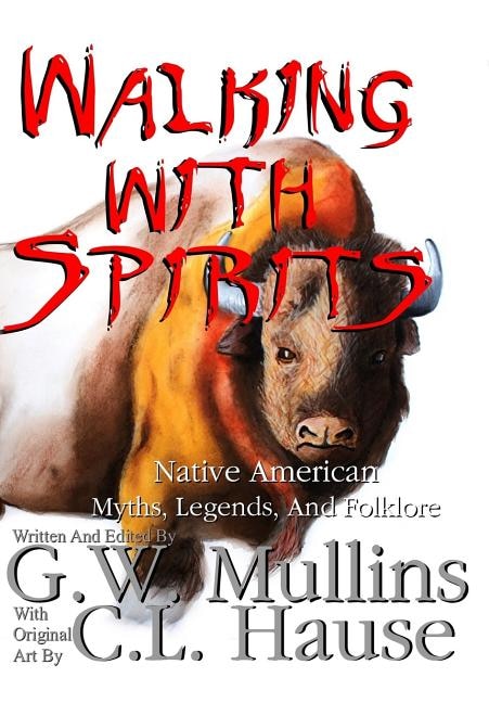 Couverture_Walking With Spirits Native American Myths, Legends, And Folklore