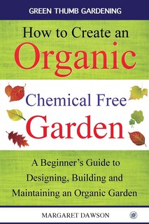Couverture_How to Create an Organic Chemical Free Garden
