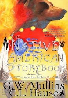 Front cover_The Native American Story Book Volume Five Stories of the American Indians for Children