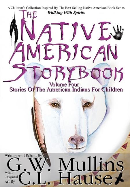 Front cover_The Native American Story Book Volume Four Stories of the American Indians for Children