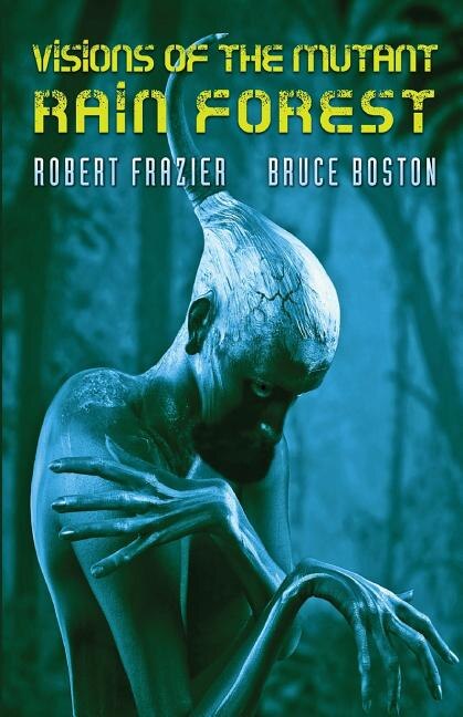 Front cover_Visions of the Mutant Rain Forest