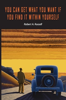 Front cover_You Can Get What You Want If You Find It Within Yourself