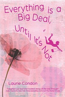 Front cover_Everything is a Big Deal, Until It's Not