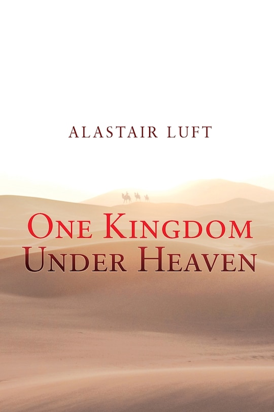 Front cover_One Kingdom Under Heaven