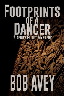 Footprints of a Dancer: A Kenny Elliot Mystery