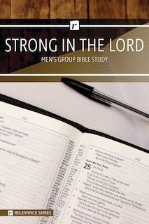 Couverture_Strong in the Lord Men's Study - Relevance Group Bible Study