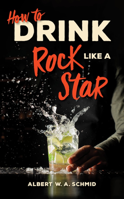 Front cover_How To Drink Like A Rock Star