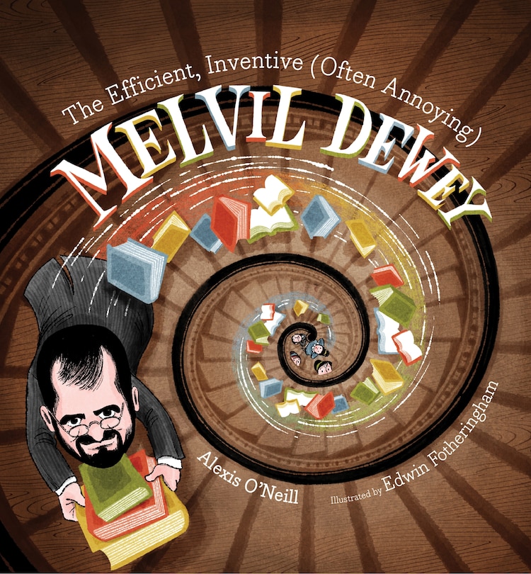 The Efficient, Inventive (often Annoying) Melvil Dewey