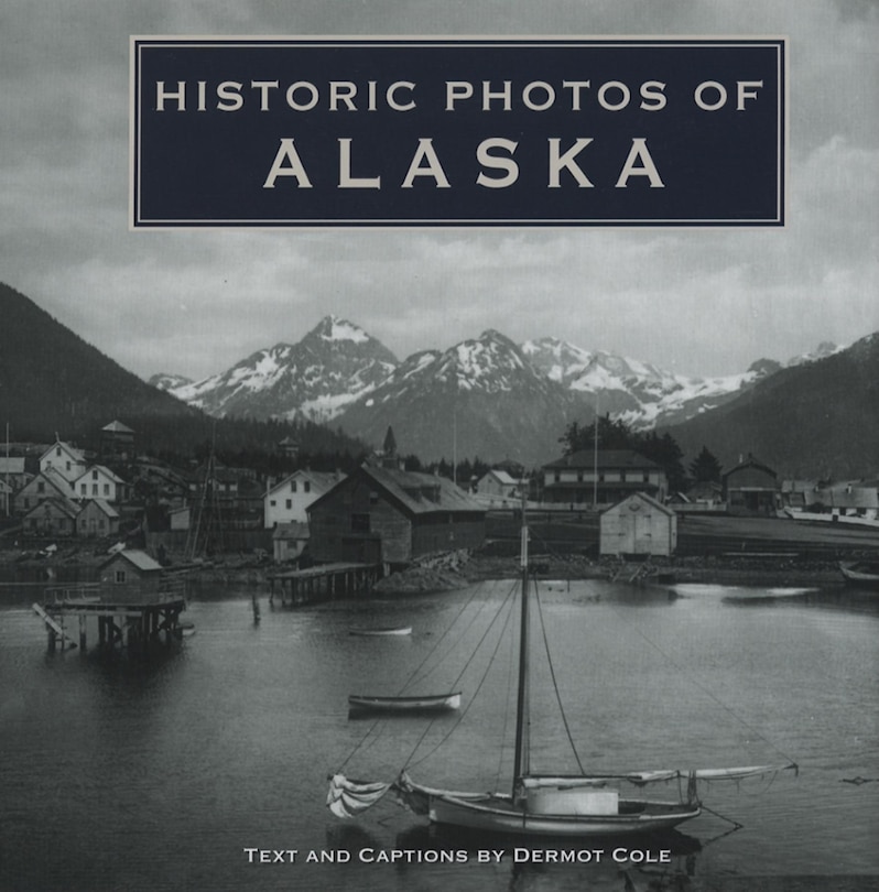 Front cover_Historic Photos Of Alaska