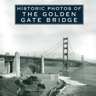 Front cover_Historic Photos Of The Golden Gate Bridge