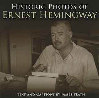 Couverture_Historic Photos Of Ernest Hemingway