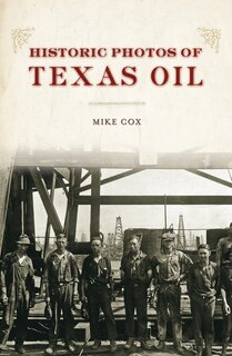 Front cover_Historic Photos Of Texas Oil