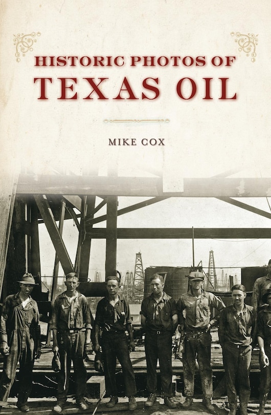 Front cover_Historic Photos Of Texas Oil