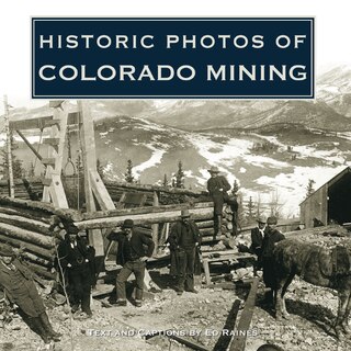Couverture_Historic Photos Of Colorado Mining