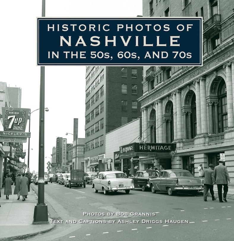Front cover_Historic Photos Of Nashville In The 50s, 60s, And 70s