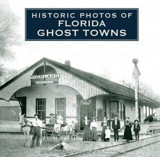 Front cover_Historic Photos Of Florida Ghost Towns