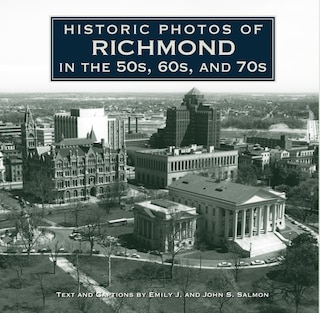 Front cover_Historic Photos Of Richmond In The 50s, 60s, And 70s