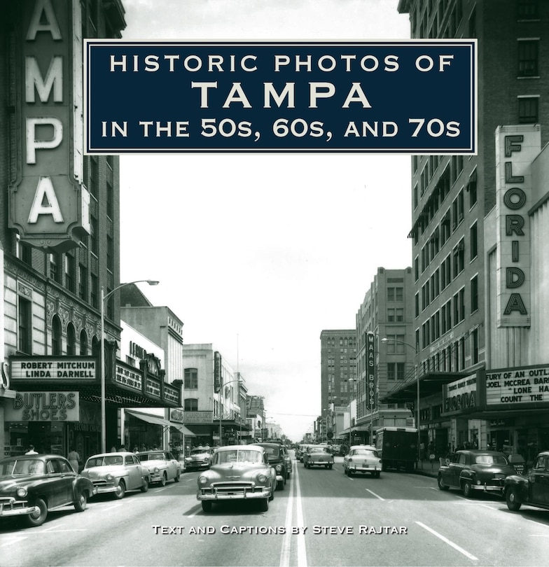 Front cover_Historic Photos Of Tampa In The 50s, 60s, And 70s