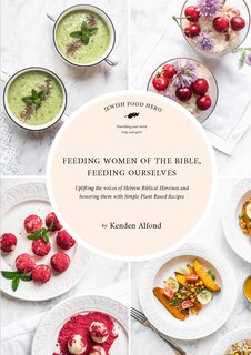 Front cover_Feeding Women of the Bible, Feeding Ourselves