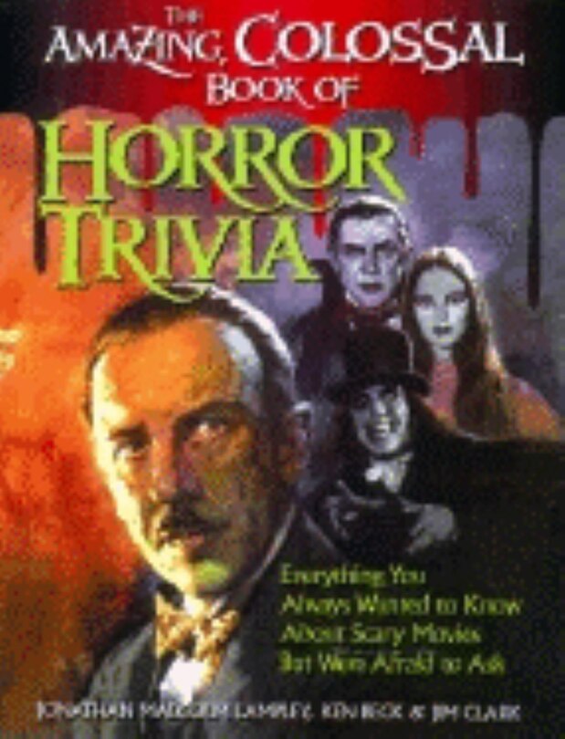 Front cover_The Amazing, Colossal Book Of Horror Trivia