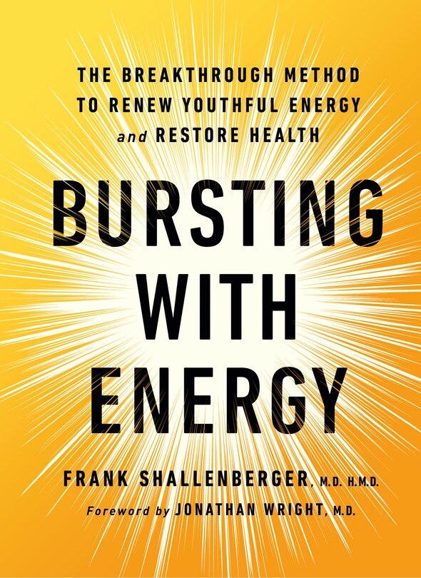 Bursting With Energy: The Breakthrough Method To Renew Youthful Energy And Restore Health, 2nd Edition