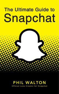 Couverture_The Ultimate Guide to Snapchat