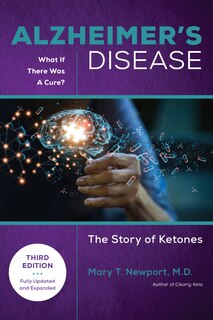 Front cover_Alzheimer's Disease: What If There Was a Cure (3rd Edition)