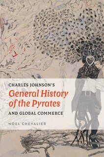 Front cover_Charles Johnson's General History of the Pyrates and Global Commerce