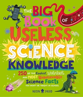Front cover_The Big Book of Useless Science Knowledge