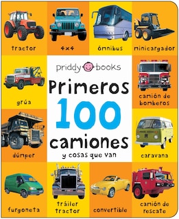 Front cover_First 100 Padded: Primeros 100 camiones y cosas que van