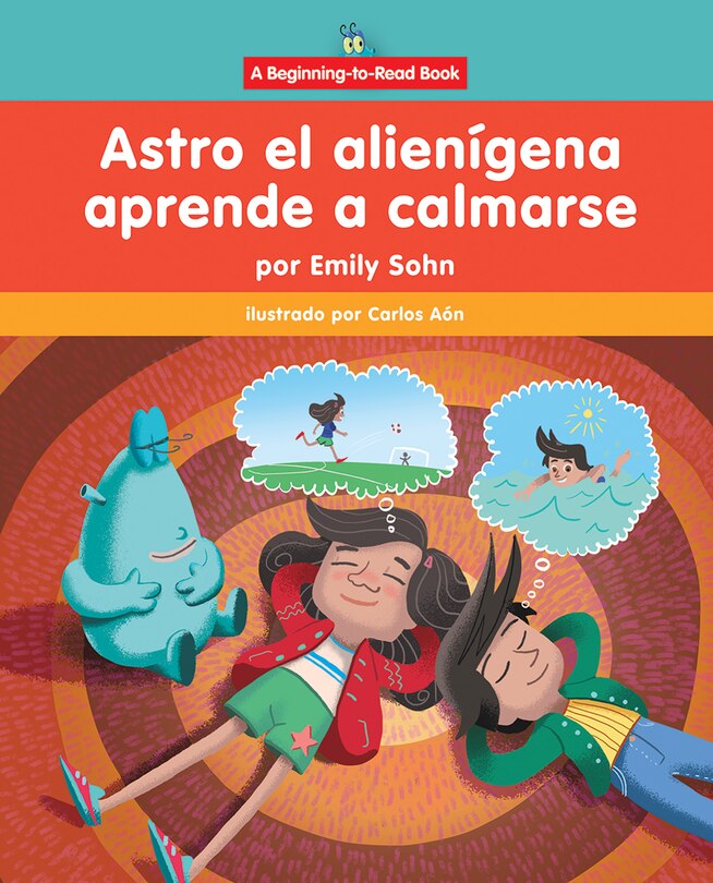 Couverture_Astro El Alienígena Aprende a Calmarse (Astro the Alien Learns How to Calm Down)