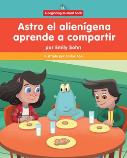 Couverture_Astro El Alien&iacute;gena Aprende a Compartir (Astro the Alien Learns about Sharing)