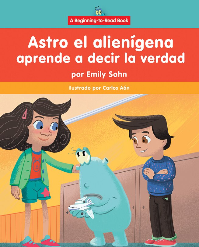 Couverture_Astro El Alien&iacute;gena Aprende a Decir La Verdad (Astro the Alien Learns about Honesty)