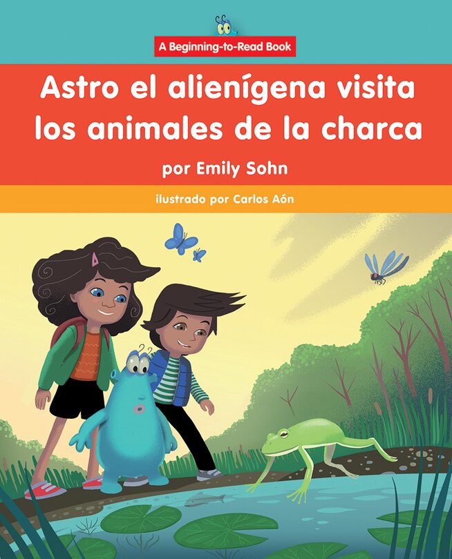 Front cover_Astro El Alienígena Visita Los Animales de la Charca (Astro the Alien Visits Pond Animals)