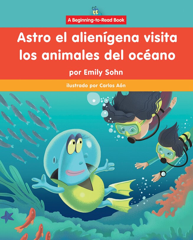 Front cover_Astro El Alienígena Visita Los Animales del Océano (Astro the Alien Visits Ocean Animals)