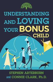 Front cover_Understanding And Loving Your Bonus Child