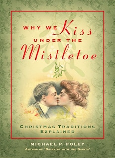 Front cover_Why We Kiss Under The Mistletoe