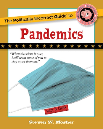 The Politically Incorrect Guide to Pandemics