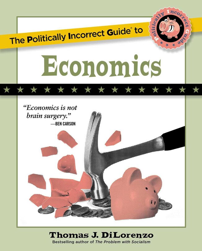Front cover_The Politically Incorrect Guide to Economics