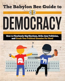 Front cover_The Babylon Bee Guide to Democracy