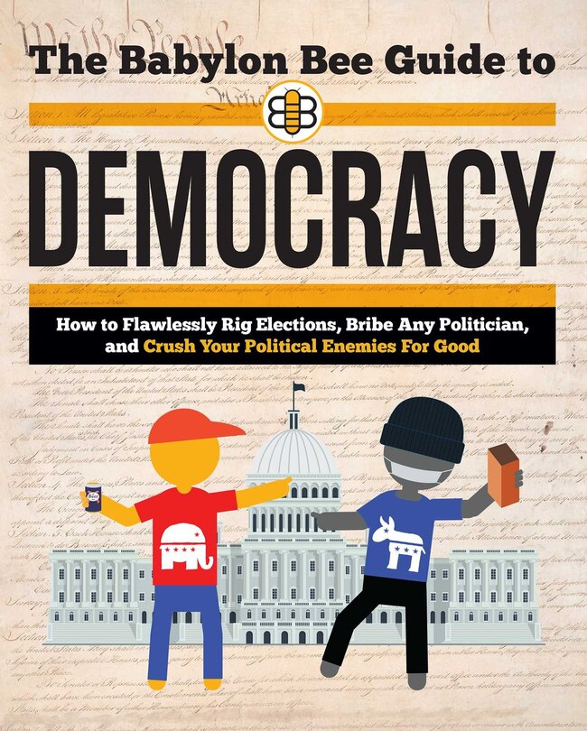 Front cover_The Babylon Bee Guide to Democracy