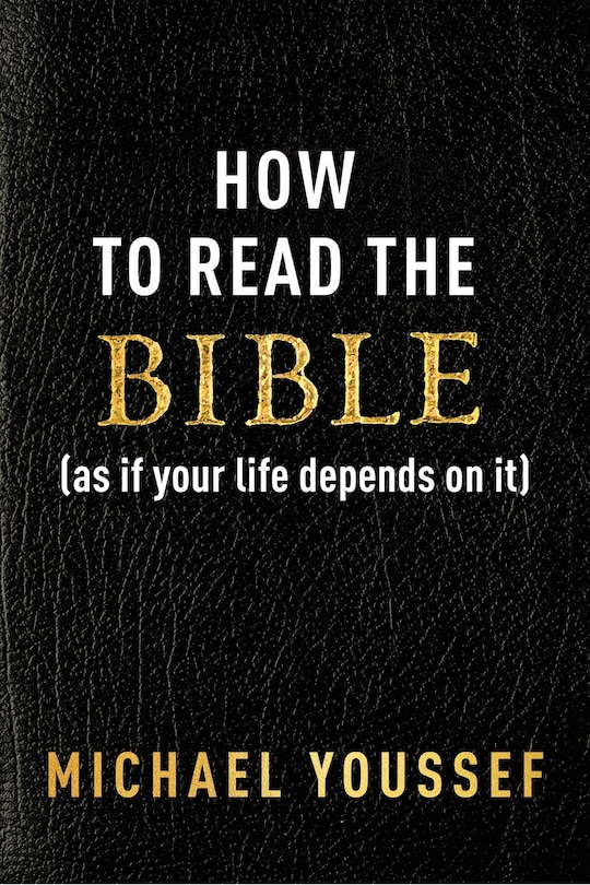 Front cover_How to Read the Bible (as If Your Life Depends on It)