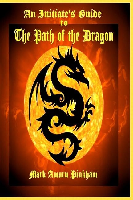 An Initiate's Guide to the Path of the Dragon