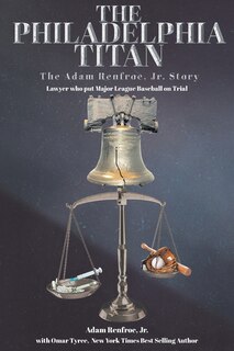 Front cover_The Philadelphia Titan The Adam Renfroe Jr. Story