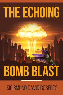 Front cover_The Echoing Bomb Blast
