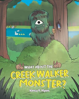 Front cover_What About the Creek Walker Monster?