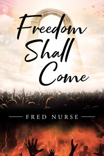 Front cover_Freedom Shall Come