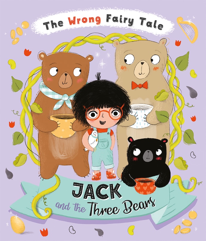 Front cover_The Wrong Fairy Tale Jack and the Three Bears