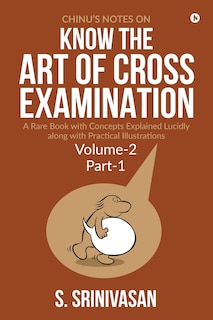 Front cover_Chinu's Notes on Know the art of cross-examination